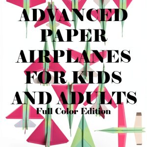 Advanced Paper Airplanes Guide by XYZ Publishing 8‑18 Age Kindle Book-0