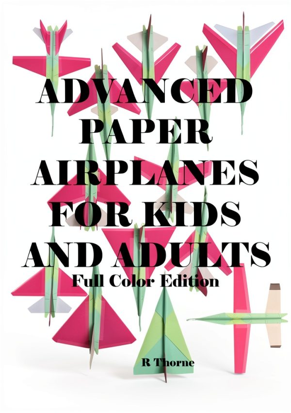 Advanced Paper Airplanes Guide by XYZ Publishing 8‑18 Age Kindle Book-0